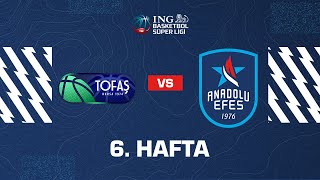 BSL 6. Hafta: Tofaş - Anadolu Efes