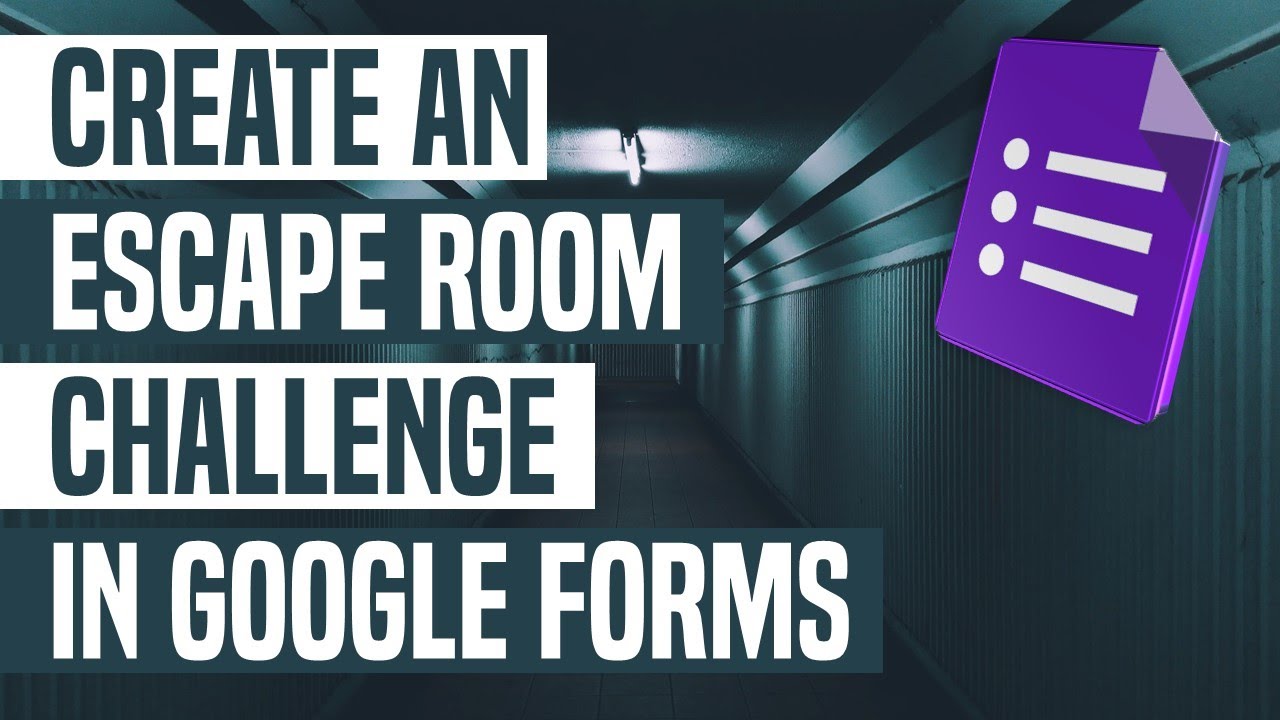 Create An Escape Room Challenge In Google Forms Youtube