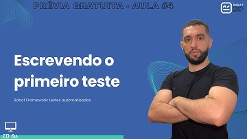 Prévia Gratuita: Robot Framework: testes automatizados -  Escrevendo o Primeiro teste #4