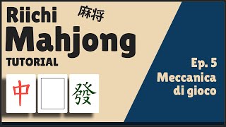 Riichi Mahjong! [麻将] - Episodio 5 - Meccanica di Gioco