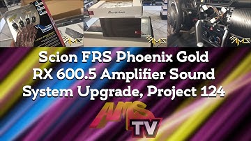 Scion FRS Phoenix Gold RX 600.5 Amplifier Sound System Upgrade, Project 124