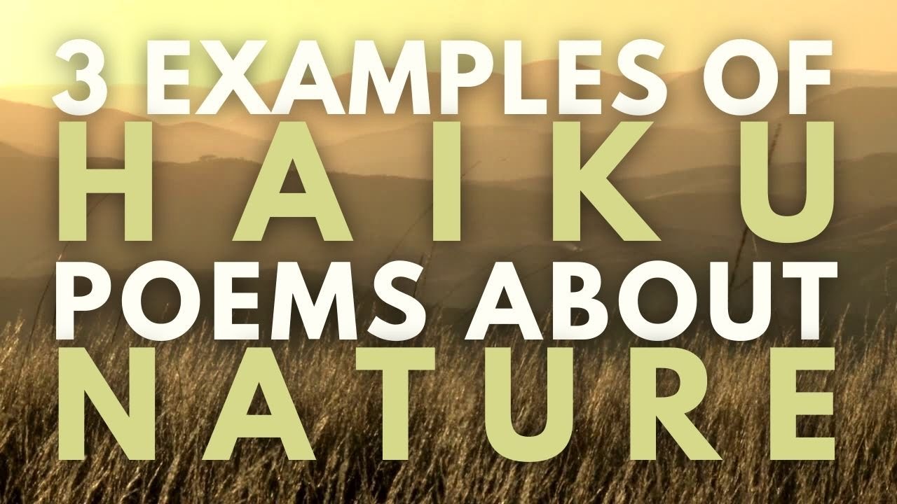 3 Examples Of Haiku Poems About Nature (Short Poetry) | Poems About Nature  And Life - Youtube