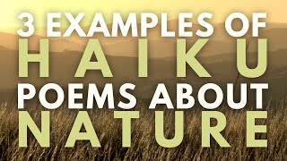 3 Examples Of Haiku Poems About Nature (Short Poetry) | Poems About Nature  And Life - Youtube