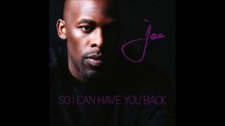 Return II Love♪: Joe - So I Can Have You Back