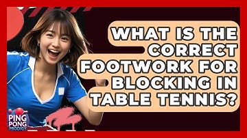 What Is The Correct Footwork For Blocking In Table Tennis? - Ping Pong Prodigy