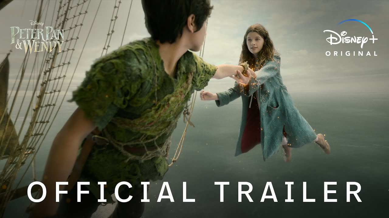 Peter Pan & Wendy, Official Trailer