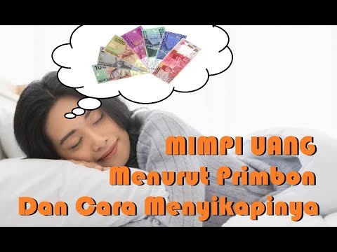 Video: Apa Artinya Jika Uang Diimpikan Dalam Mimpi