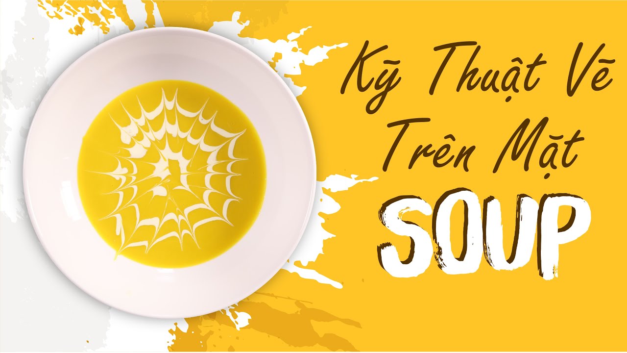 Hướng dẫn Cách nấu súp bí đỏ – Học Kỹ Thuật Vẽ Trên Mặt Soup Trong Tích Tắc | Hướng Nghiệp Á Âu