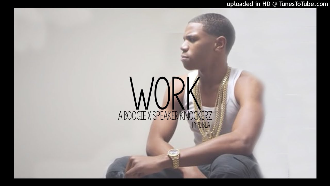 Work A boogie x Speaker Knockerz Type Beat 2016 YouTube