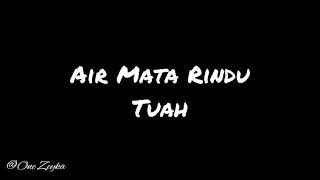 Download Lagu Tuah - Airmata Rindu lirik (Demo) Download Lagu Tuah - Airmata Rindu lirik (Demo)