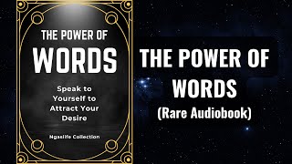 The Power of Words - Speak to Yourself to Attract Your Desire Audiobook