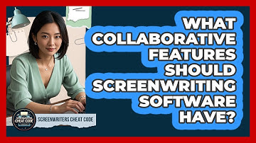 What Collaborative Features Should Screenwriting Software Have? - Screenwriter
