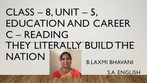 Class - 8, || unit - 5, Education and Career, || C-Reading, They Literally Build the Nation||  byBLB