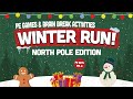 Winter run  a christmas brain break activity  an interactive winter game  fun holiday workout