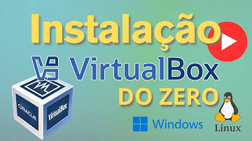 Como Instalar e Configurar o Oracle VirtualBox