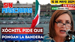 #SinMáscaras | Xochitl EXIGE a AMLO que le PONGAN la BANDERA en el ZÓCALO para su MARCHA