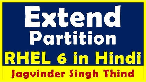 ✅ Concepts of extended partitions and How to extend partitions in Redhat Linux 6 | RHEL 6 in Hindi