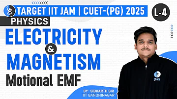 ⁠Motional EMF | Electricity & Magnetism | IIT JAM Physics | CUET PG 2025 | Physics | L4 | IFAS