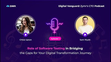 Episode 01:   Role of Software Testing in Bridging the Gaps for Your Digital Transformation Journey