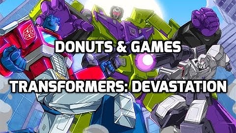 Donuts & Games: Transformers: Devastation Part 1
