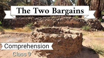 Comprehension of "The Two Bargains", Chapter 7, Class 9,Kpk Board