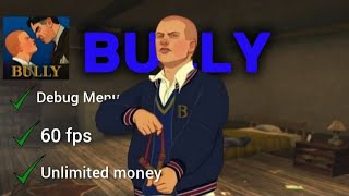 BULLY DEBUG MOD | V4.311! + 60 fps unlocked 🔓 | + more features