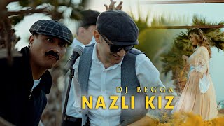 Dj Begga - Nazlı Kız