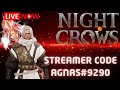 Night Crows Live - 026 Leg Skill na kaya? Best Streamer Coupon = 10 Seeds | Agnas#9290