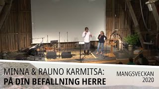 Minna & Rauno Karmitsa: På Din befallning Herre | Mangsveckan 2020