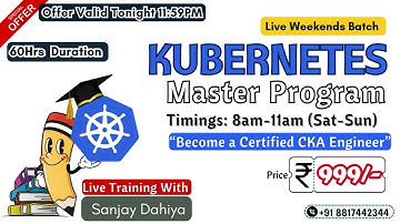 Kubernetes Live Weekends Batch| From Scratch to Advanced Kubernetes Live Training With Sanjay Dahiya