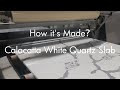 Calacatta White Quartz Slabs Manufacturing Process by Fulei Stone  -  How it's made