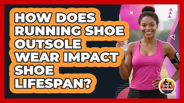 How Does Running Shoe Outsole Wear Impact Shoe Lifespan? - All Sorts Of Running