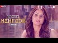 Mehfooz  lyrical  hacked  hina khan  mohit malhotra  vikram bhatt  arko