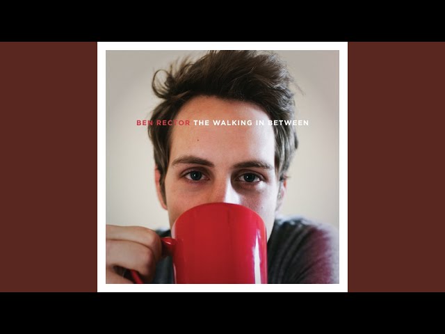 BEN RECTOR - Life Keeps Moving On