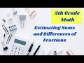 Estimating Sums and Differences of Fractions