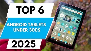 TOP 6 BEST Budget Android Tablets Under $300 2025