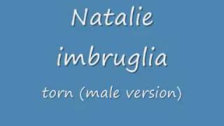 natalie imbruglia - torn (male version) + LYRICS