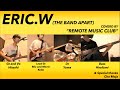 Eric. W (the band apart) コピー　リモート演奏してみた
