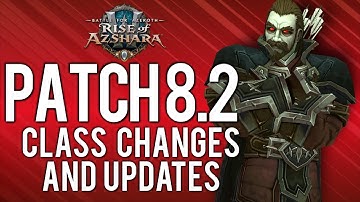 Class Changes List For Patch 8.2 - WoW: Battle For Azeroth 8.2