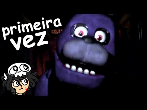 E eu que estava jogando five nights at freddy's 1 e na primeira