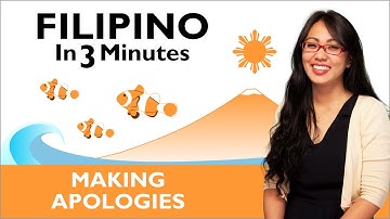 Learn Filipino - Filipino in Three Minutes - Making Apologies