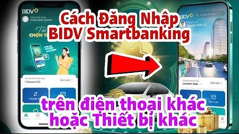 Smartbanking khóa đăng nhập khác  thiết bị-Cách đăng nhập thiết bị mới.NGÂN HÀNG SỐ BIDV