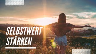 8 Tipps Um Selbstliebe Zu Lernen - Selbstwertgefühl Stärken 12