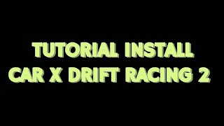 Tutorial Install "Car X Drift Racing 2" Mod Apk screenshot 4