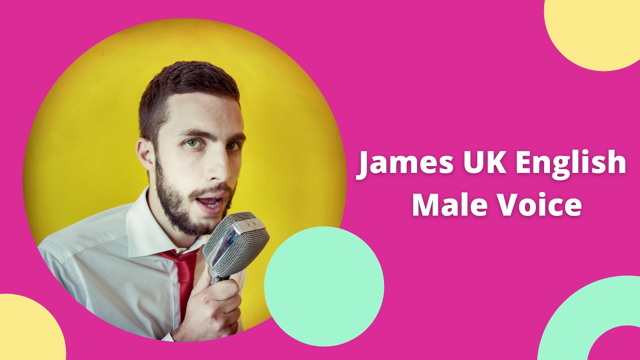 James UK English Male Voice Text to Speech Converter