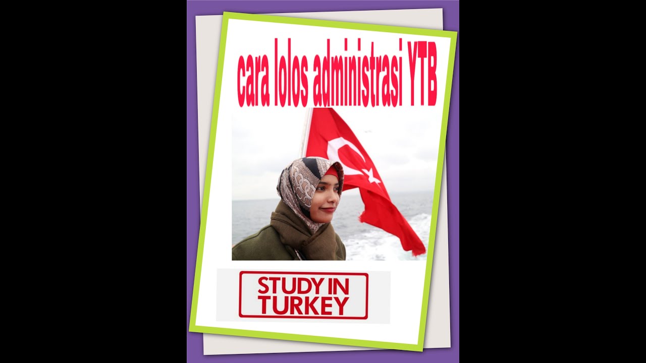 KULİAH Dİ TURKİ&amp; CARA LOLOS ADMİNİSTRASİ BEASİSWA YTB