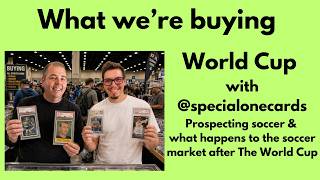 What were buying | World Cup With @specialonecards | Prospecting Soccer