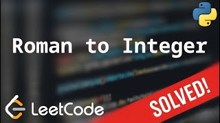 13 Roman to Integer | Решение с комментариями | LeetCode | Python