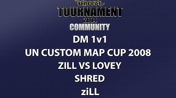 UT2004 DM 1v1 - UnrealNorth Custom Map Cup - ziLL vs Lovey - Shred - ziLL
