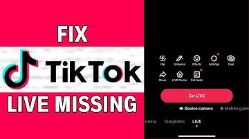 How To Fix Live Option Missing On TikTok - Latest Guide